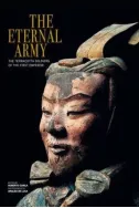 The Eternal Army : The Terracotta Soldiers of the First Emperor