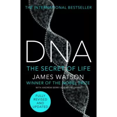 DNA: The Secret of Life, Fully Revised and Updated