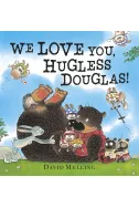 We Love You, Hugless Douglas!
