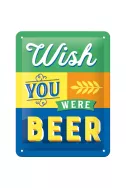 Метална табела Wish you were Beer