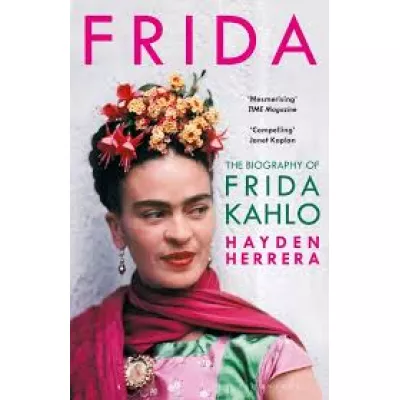Frida : The Biography of Frida Kahlo