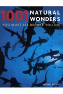 1001 Natural Wonders: You Must See Before You Die