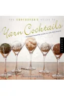 The Crocheters Guide to Yarn Cocktails