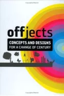 Offjects: Designs and Concepts for a New Century