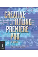 Creative Titling with Premiere Pro