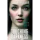Touching darkness