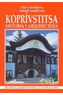 Koprivstitsa: Historia y arquitectura