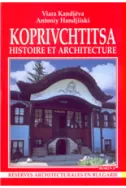 Koprivchtitsa: Histoire et architecture