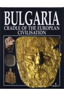 BULGARIA - Cradle of the European Civilisation